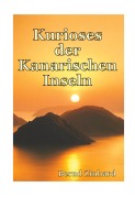 Cover-Bild zum Titel 'Kurioses der Kanarischen Inseln' von 'Bernd Zinhard'