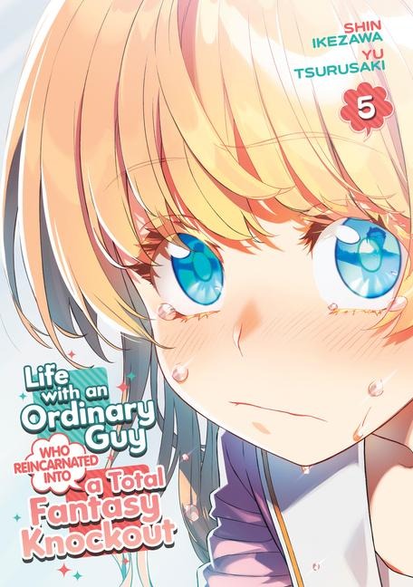 Life with an Ordinary Guy Who Reincarnated Into a Total Fantasy Knockout Vol. 5 - Yu Tsurusaki