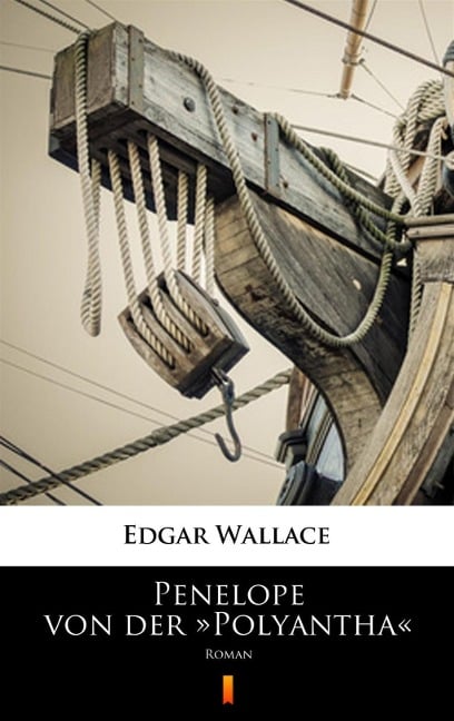 Penelope von der »Polyantha« - Edgar Wallace