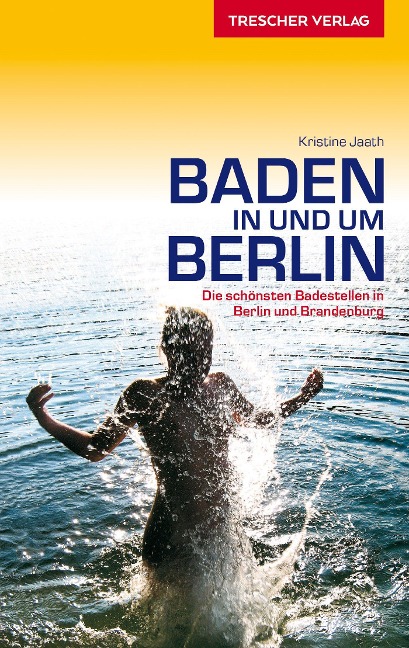 Reiseführer Baden in und um Berlin - Kristine Jaath