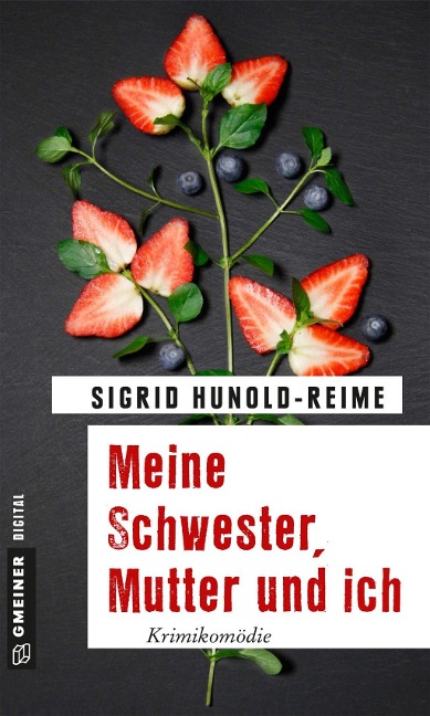 Meine Schwester, Mutter und ich - Sigrid Hunold-Reime