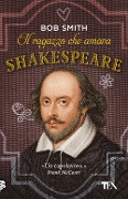 Cover-Bild zum Titel 'Il ragazzo che amava Shakespeare' von 'Bob Smith'