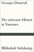 Cover-Bild zum Titel 'Der schwarze Mönch in Varennes. Nostradamische Posse und Divertissement über die letzten Worte des Sokrates' von 'Georges Dumézil'