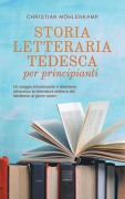 Cover-Bild zum Titel 'Storia letteraria tedesca per principianti Un viaggio emozionante e divertente attraverso la letteratura tedesca dal Medioevo ai giorni nostri.' von 'Christian Möhlenkamp'