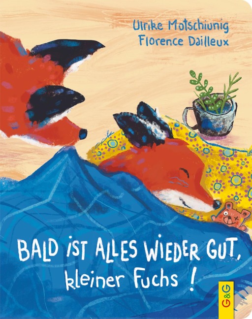 Bald ist alles wieder gut, kleiner Fuchs! - Ulrike Motschiunig