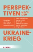 Cover-Bild zum Titel 'Perspektiven nach dem Ukrainekrieg' von 'Julian Nida-Rümelin, Werner Weidenfeld, Erich Vad, Mattias Kumm, Albrecht von Müller'