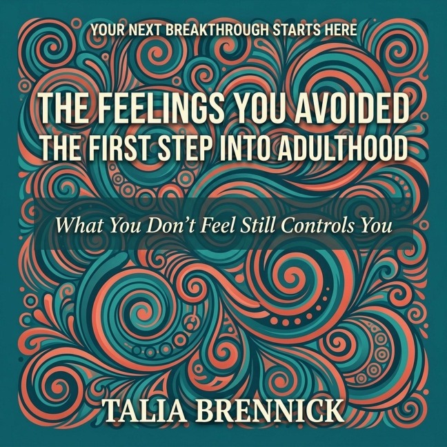 The Feelings You Avoided - Talia Brennick