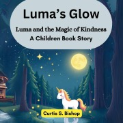 Cover-Bild zum Titel 'Luma's Glow' von 'Curtis S Bishop'