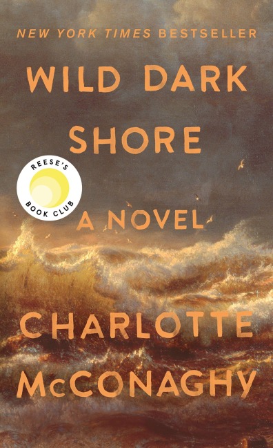 Wild Dark Shore - Charlotte McConaghy