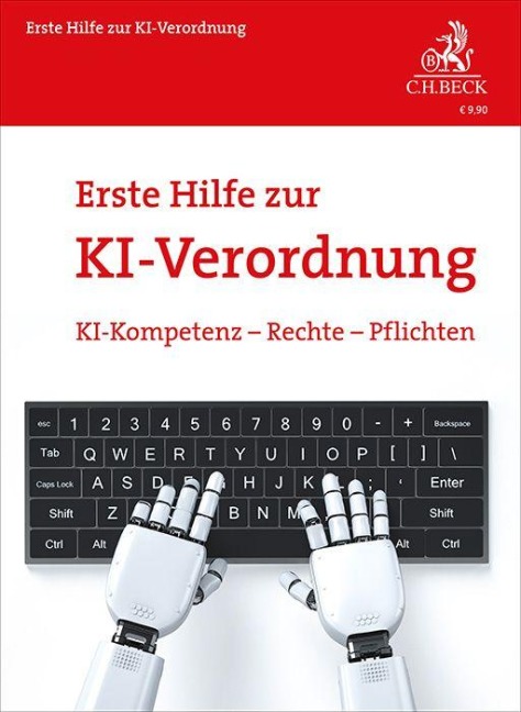 Erste Hilfe zur KI-Verordnung - Rolf Schwartmann, Kristin Benedikt, Moritz Köhler, Markus Wünschelbaum