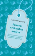 Cover-Bild zum Titel 'Frauen verkaufen anders' von 'Susanne Henneke'