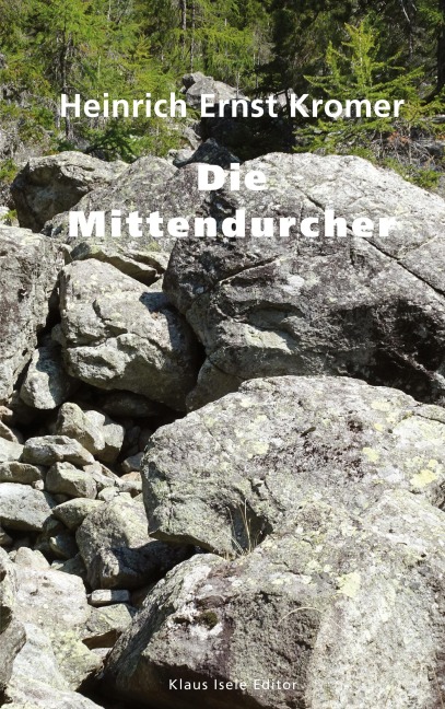 Die Mittendurcher - Heinrich Ernst Kromer