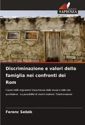Cover-Bild zum Titel 'Discriminazione e valori della famiglia nei confronti dei Rom' von 'Ferenc Sebök'