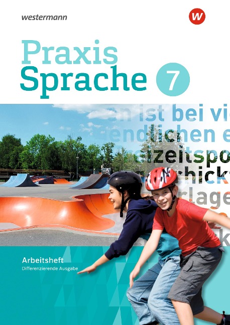 Praxis Sprache 7. Arbeitsheft. Differenzierende Ausgabe - 