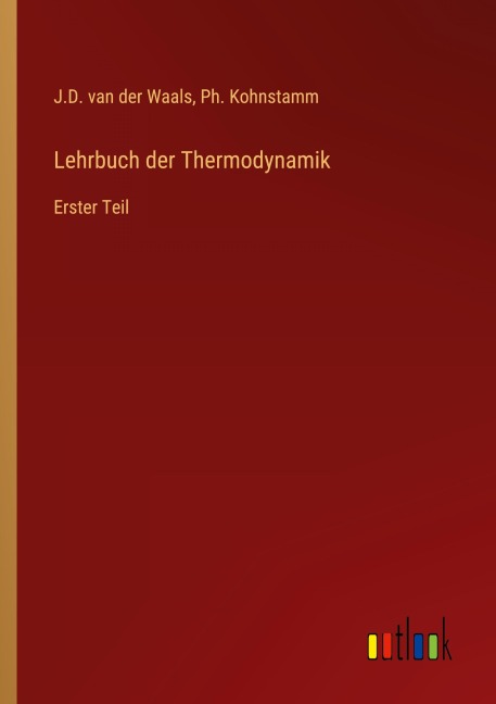 Lehrbuch der Thermodynamik - J. D. van der Waals, Ph. Kohnstamm