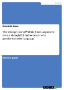 Cover-Bild zum Titel 'The strange case of Valeria Jones. Argument over a thoughtful enforcement of a gender-inclusive language' von 'Dominik Jesse'