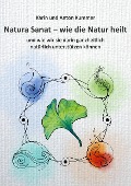 Natura Sanat - wie die Natur heilt - Karin Kummer, Anton Kummer