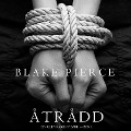 Cover-Bild zum Titel 'Åtrådd (En Riley Paige-Rysare ¿ Bok 3)' von 'Blake Pierce'