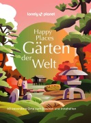 Cover-Bild zum Titel 'LONELY PLANET Bildband Happy Places Gärten der Welt' von ''