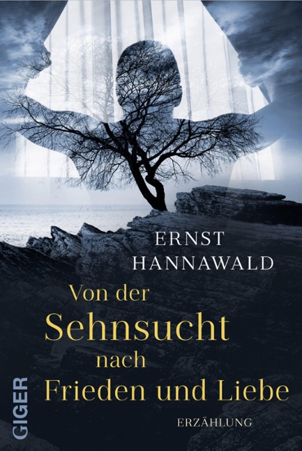 Von der Sehnsucht nach Frieden und Liebe - Ernst Hannawald