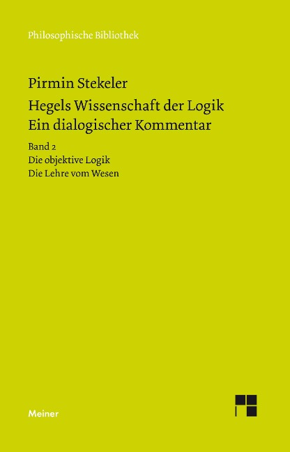 Hegels Wissenschaft der Logik. Ein dialogischer Kommentar. Band 2 - Pirmin Stekeler, Georg Wilhelm Friedrich Hegel