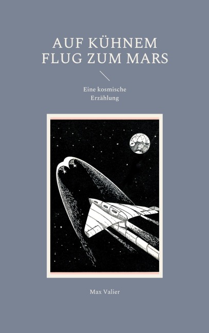 Auf kühnem Flug zum Mars - Max Valier