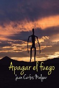 Cover-Bild zum Titel 'Apagar El Fuego' von 'Juan Carlos Melgar'