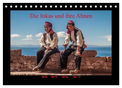 Peru, die Inkas und ihre Ahnen (Tischkalender 2026 DIN A5 quer), CALVENDO Monatskalender - Jürgen Ritterbach