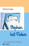 Cover-Bild zum Titel 'Stephan hat Fieber' von 'Erhard Kaupp'
