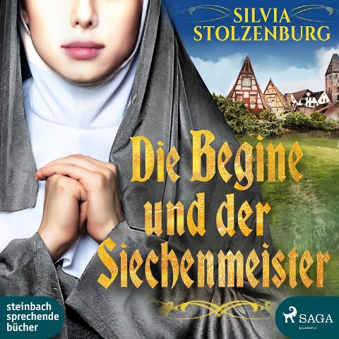 Die Begine und der Siechenmeister - Silvia Stolzenburg