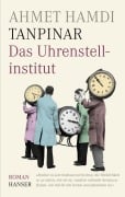 Cover-Bild zum Titel 'Das Uhrenstellinstitut' von 'Ahmet Hamdi Tanpinar'