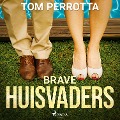 Cover-Bild zum Titel 'Brave huisvaders' von 'Tom Perrotta'