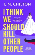 Cover-Bild zum Titel 'I Think We Should Kill Other People' von 'L. M. Chilton'
