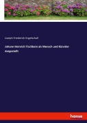 Cover-Bild zum Titel 'Johann Heinrich Tischbein als Mensch und Künstler dargestellt' von 'Joseph Friederich Engelschall'