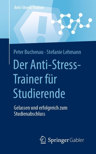 Der Anti-Stress-Trainer für Studierende - Stefanie Lehmann, Peter Buchenau