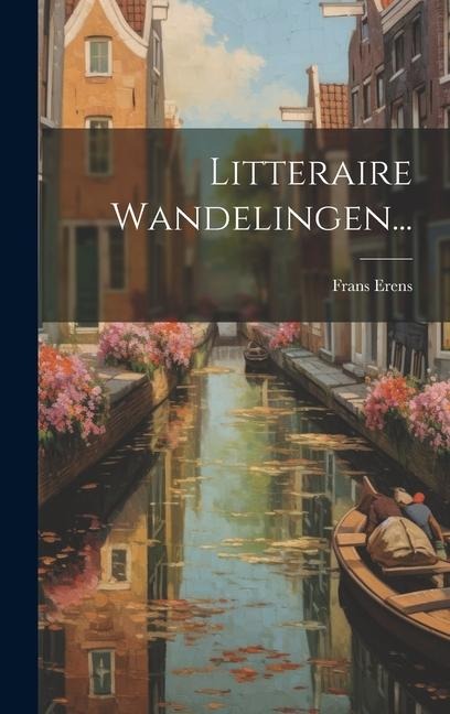 Litteraire Wandelingen... - Frans Erens