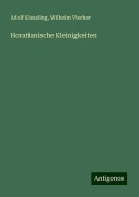 Horatianische Kleinigkeiten - Adolf Kiessling, Wilhelm Vischer