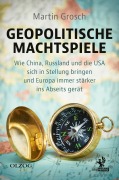 Cover-Bild zum Titel 'Geopolitische Machtspiele' von 'Martin Grosch'