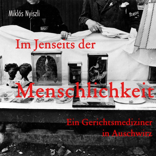 Im Jenseits der Menschlichkeit - Miklós Nyiszli