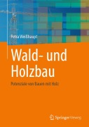 Cover-Bild zum Titel 'Wald- und Holzbau' von 'Petra Weißhaupt'