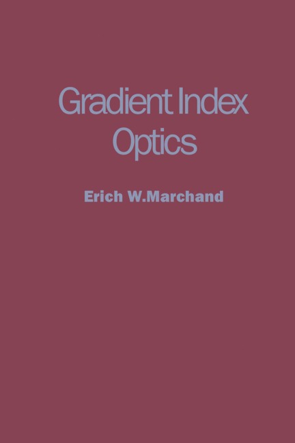 Gradient Index Optics - Erich Merchand