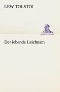 Der lebende Leichnam - Lew Tolstoi