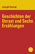 Geschichten der Unrast und Sechs Erzählungen - Joseph Conrad