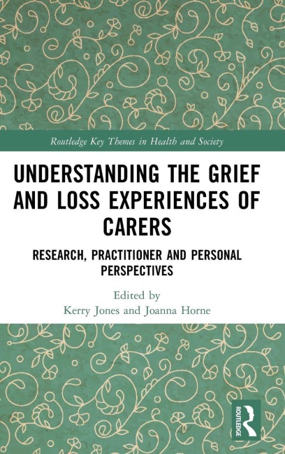 Understanding the Grief and Loss Experiences of Carers - 