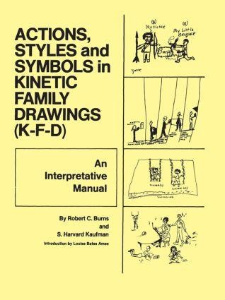 Action, Styles, and Symbols in Kinetic Family Drawings Kfd - Robert C Burns, S Harvard Kaufman