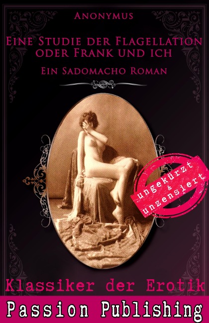 Klassiker der Erotik 76: Eine Studie der Flagellation oder Frank und ich - Anonymus