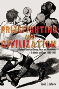 Cover-Bild zum Titel 'Prizefighting and Civilization' von 'David C. Lafevor'