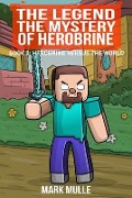 The Legend The Mystery of Herobrine, Book Three - Mark Mulle