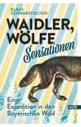 Cover-Bild zum Titel 'Waidler, Wölfe, Sensationen' von 'Klaus Schwarzfischer'