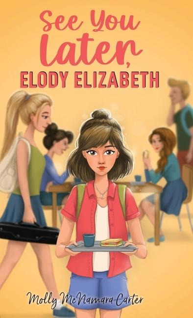 See You Later, Elody Elizabeth - Molly McNamara Carter